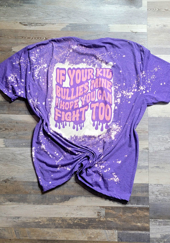 If Your Kid Bullies Mine I Hope You Can Fight To Shirt - SlayBasics 