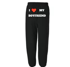 I Love My Boyfriend Sweatpants