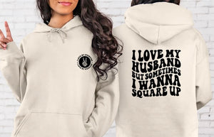 I Love My Husband But Sometimes I Want To Square Up Hoodie Unisex