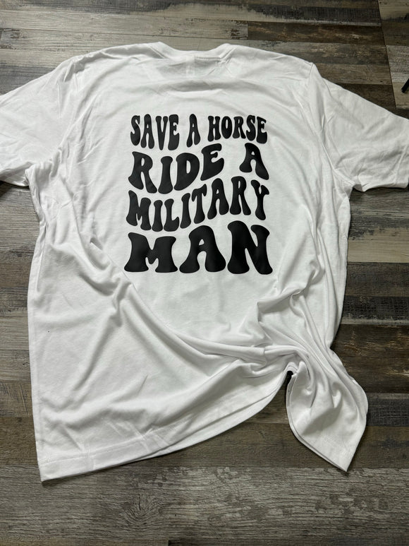 Save A Horse Ride A Military Man Shirt